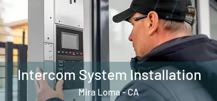 Intercom System Installation Mira Loma - CA